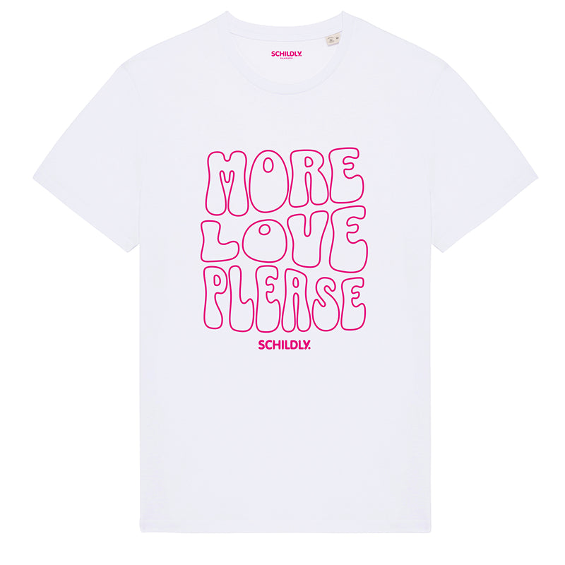 More Love Please Shirt white